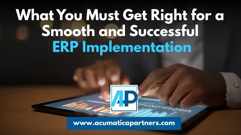 What You Must Get Right for a Smooth and Successful ERP Implementation